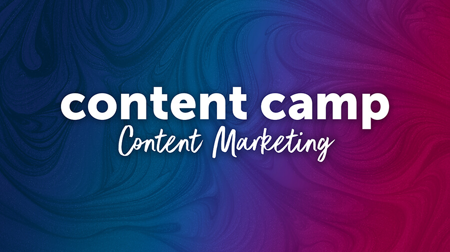 Content Camp: Content Marketing
